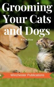 Grooming Your Cats and Dogs Know How
