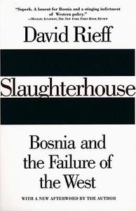 Slaughterhouse Bosnia and the Failure of the West