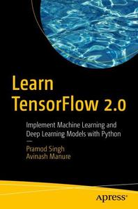 Learn TensorFlow 2.0 Implement Machine Learning And Deep Learning Models With Python