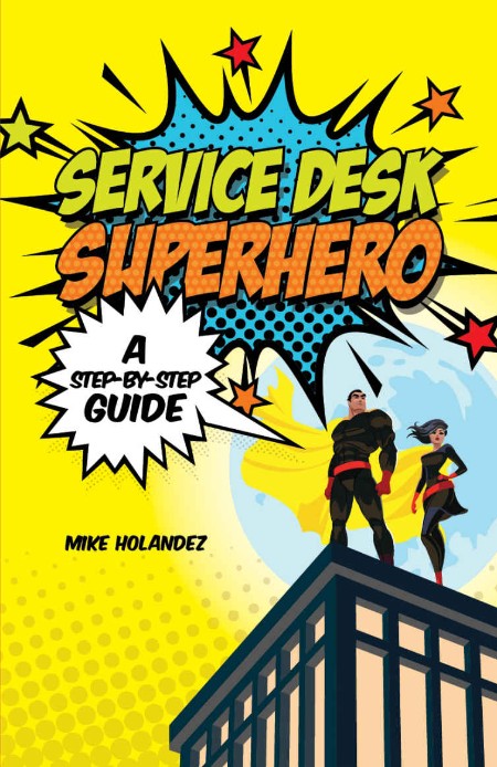 Service Desk Superhero by Mike Holandez