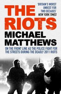 The Riots The Police Fight for the Streets During the UK's Deadly 2011 Riots