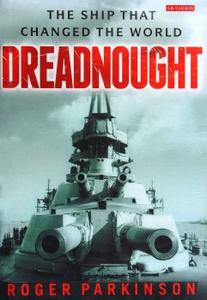 Dreadnought The Ship that Changed the World