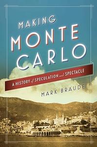 Making Monte Carlo A History of Speculation and Spectacle