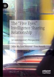 The Five Eyes Intelligence Sharing Relationship A Contemporary Perspective
