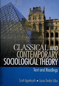 Classical and Contemporary Sociological Theory Text and Readings