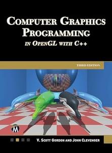Computer Graphics Programming in OpenGL Using C++ (3rd Edition)