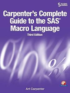 Carpenter’s Complete Guide to the SAS Macro Language, Third Edition