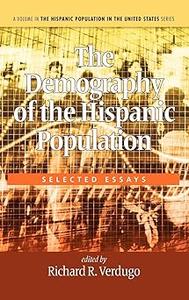 The Demography of the Hispanic Population Selected Essays (Hc)