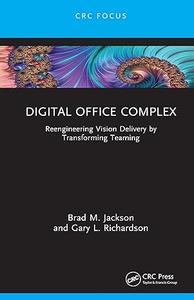 Digital Office Complex Reengineering Vision Delivery by Transforming Teaming