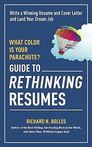What Color Is Your Parachute Guide to Rethinking Resumes