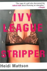 Ivy League Stripper A Memoir