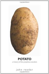 Potato A History of the Propitious Esculent