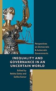 Inequality and Governance in an Uncertain World Perspectives on Democratic & Autocratic Governments