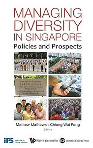 MANAGING DIVERSITY IN SINGAPORE POLICIES AND PROSPECTS