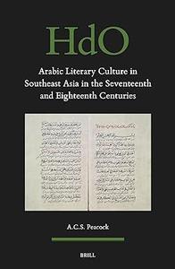 Arabic Literary Culture in Southeast Asia in the Seventeenth and Eighteenth Centuries