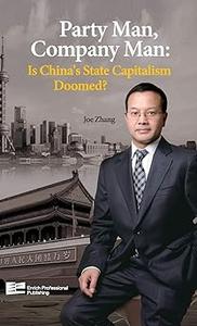 Party Man, Company Man Is China's State Capitalism Doomed