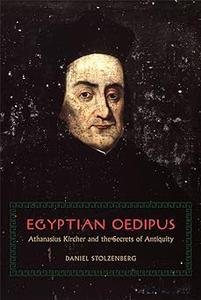 Egyptian Oedipus Athanasius Kircher and the Secrets of Antiquity