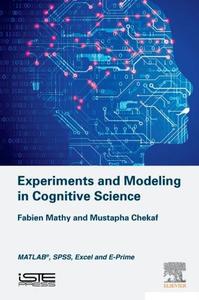 Experiments and Modeling in Cognitive Science MATLAB, SPSS, Excel and E–Prime