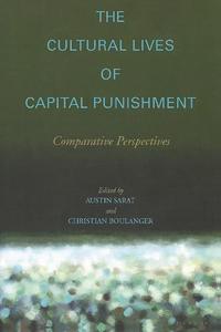 The Cultural Lives of Capital Punishment Comparative Perspectives