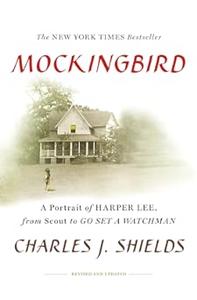 Mockingbird A Portrait of Harper Lee