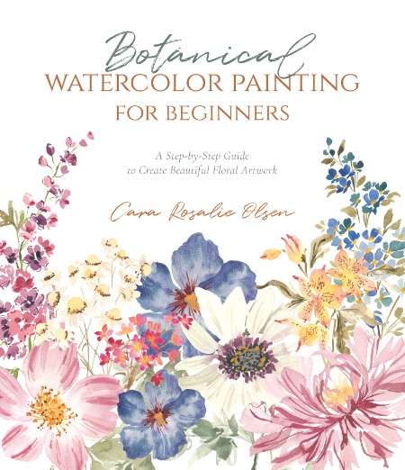 Botanical Watercolor Painting for Beginners: a Step-by-Step Guide to Create Beauti... 0feb55a9e2310d76cf71d596eec008ff