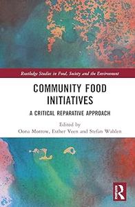 Community Food Initiatives A Critical Reparative Approach