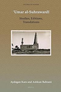ʿUmar al–Suhrawardī Studies, Editions, Translations