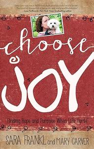 Choose Joy Finding Hope and Purpose When Life Hurts (Devotional Inspiration)