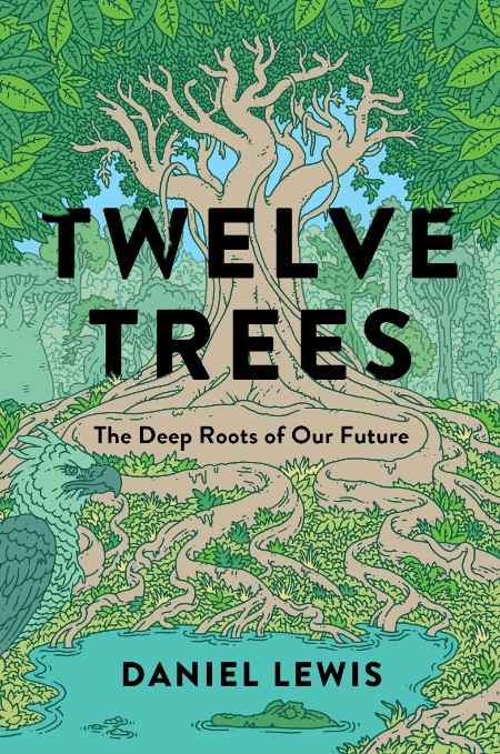 Twelve Trees by Daniel Lewis 532230bbdcd0875d5aeb71749a6b997a