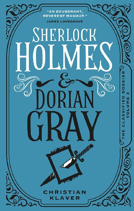 The Classified Dossier--Sherlock Holmes and Dorian GRay by Christian Klaver