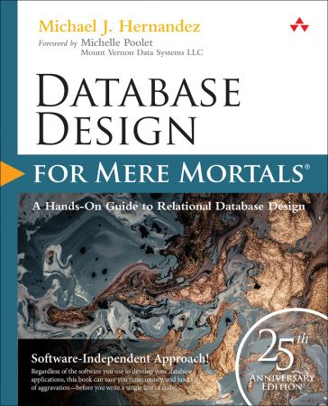 Database Design for Mere Mortals: 25th Anniversary Edition (For Mere Mortals), 4th Edition (True PDF)