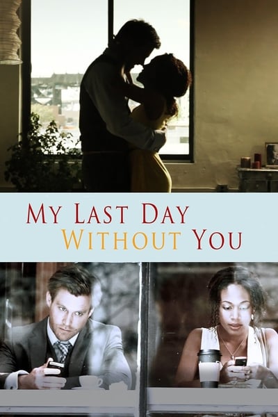 My Last Day Without You 2011 720p BluRay DD5 1 x264-CDAR 9512037dae5a9b2a97d028ad0d638aae