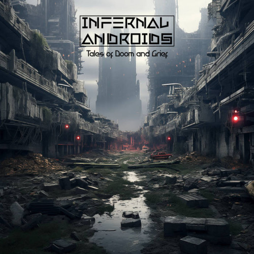 Infernal Androids - Tales Of Doom And Grief (EP) 2024 
