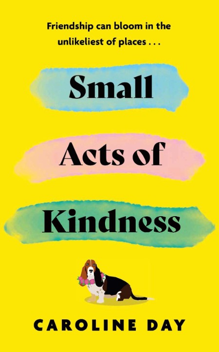 Small Acts of Kindness by Caroline Day 32665ee64a922f47027e0c0759632ee4