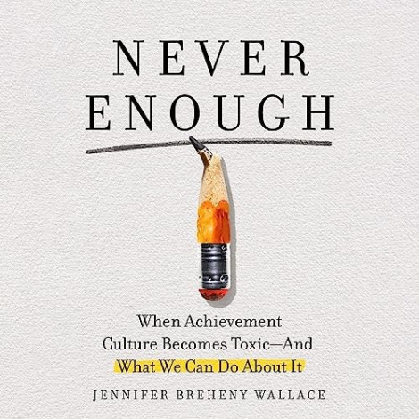 Jennifer Breheny Wallace - (2023) - Never Enough (education)