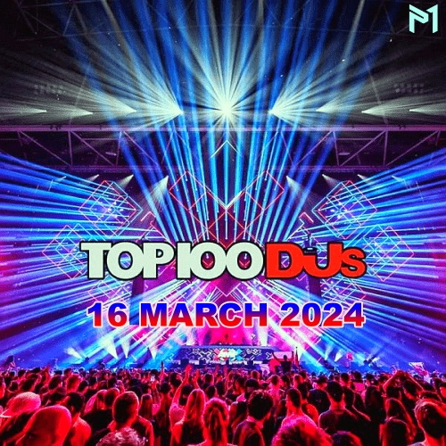 Top 100 DJs Chart (16-March-2024) (2024)