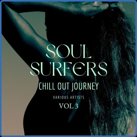 VA - Soul Surfers (Chill Out Journey), Vol. 3 (2024)