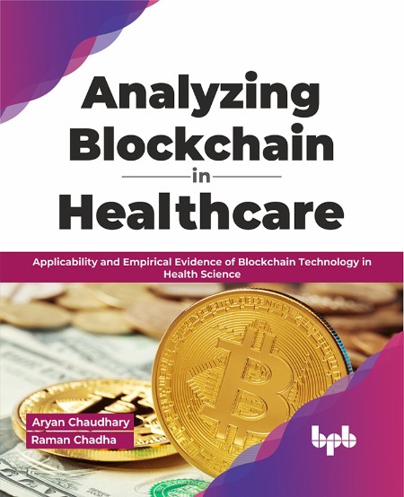 Analyzing Blockchain in Healthcare by Aryan Chaudhary 7ef327b0b62283374ef1ee24ef8d5720