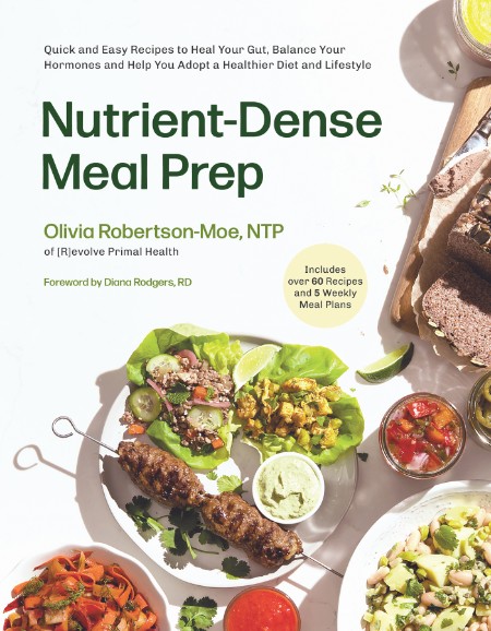 Nutrient-Dense Meal Prep by Olivia Robertson-Moe 2e4b4afb6daaf8d315f9a925862a573b