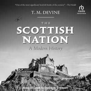 The Scottish Nation: A Modern History [Audiobook]