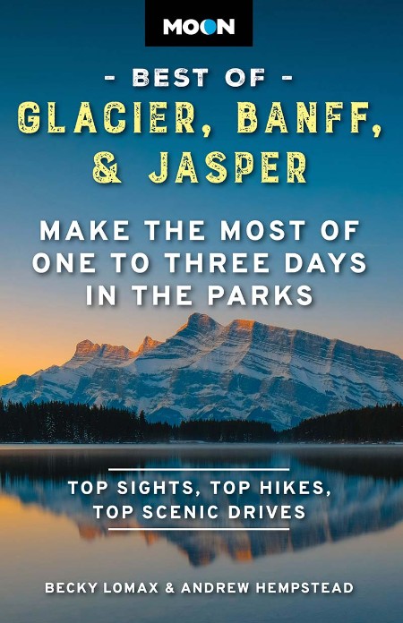 Moon Best of Glacier, Banff & Jasper by Becky Lomax C3ac1940930067e409621dbbe75c4864