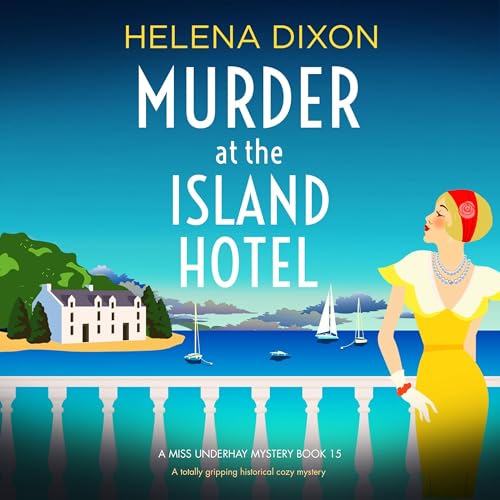 Murder at the Island Hotel: A Miss Underhay Mystery, Book 15 [Audiobook]