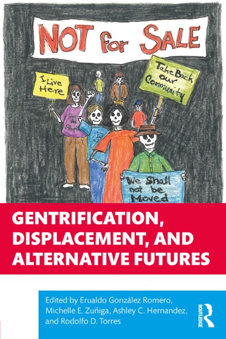 Gentrification, Displacement, and Alternative Futures by Erualdo González Romero 51d726efc911600540106d08b734da77