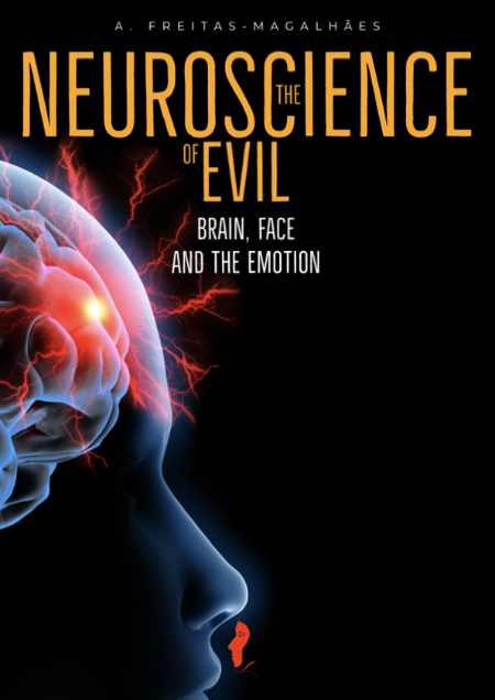 The Neuroscience of Evil--Brain, Face and the Emotion by A. Freitas-Magalhães F065dee04e979f1e147a56ac8fcd187d