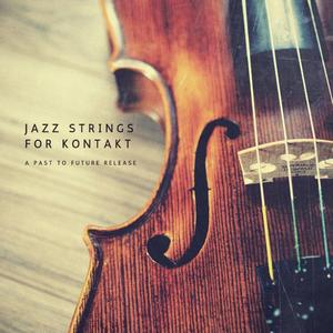 PastToFutureReverbs Jazz Strings For Kontakt! KONTAKT
