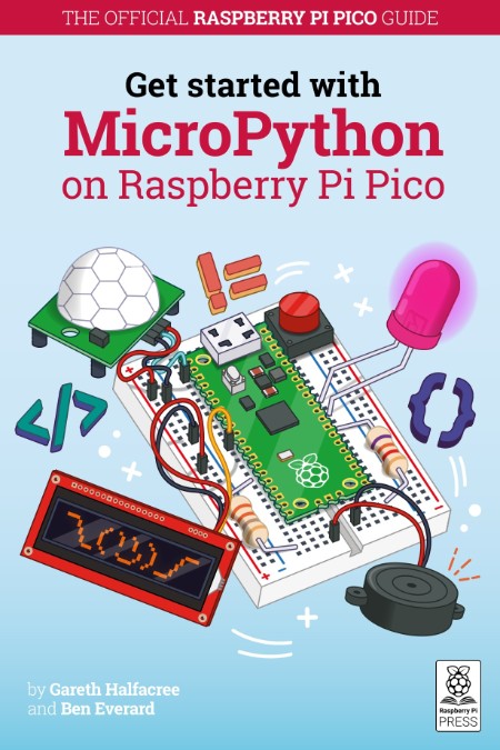 Get Started with MicroPython on Raspberry Pi Pico by Gareth Halfacree 8ec38376ff73f527177e896110ef20a4