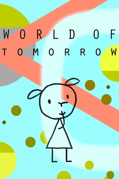 World Of Tomorrow (2015) INTERNAL 1080p BluRay 5 1-LAMA 20a4acdc0d98954013e72a2f23953cb1