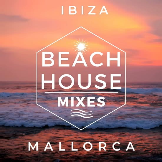 Beach House Mixes - Mallorca - Ibiza