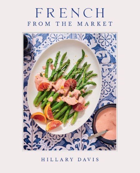 French from the Market by Hillary Davis 165e44c5d1175414d6c55a204d6b17d6