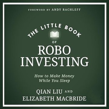 The Little Book of Robo Investing: How to Make Money While You Sleep [Audiobook]